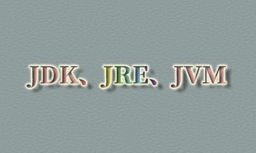 JDK，JRE，JVM